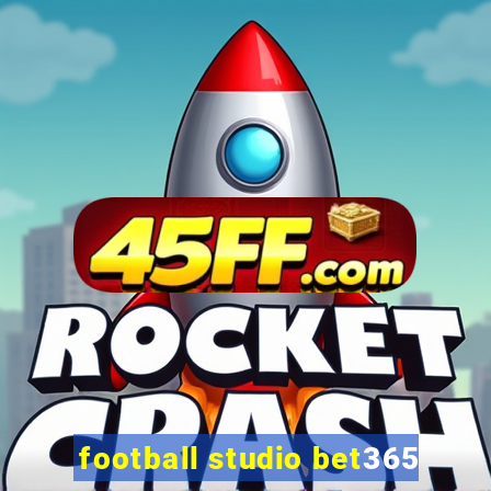 football studio bet365